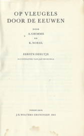 OP VLEUGELS DOOR DE EEUWEN – A. GRIMME EN K. NOREL – EERSTE DEELTJE - 1964