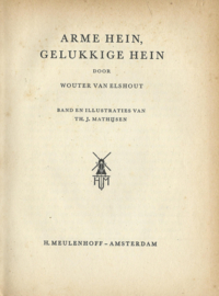ARME HEIN, GELUKKIGE HEIN – WOUTER VAN ELSHOUT - 1956