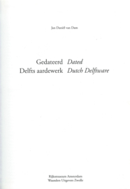 Gedateerd Delfts aardewerk–Dated Dutch Delftware - Jan Daniël van Dam - 1991