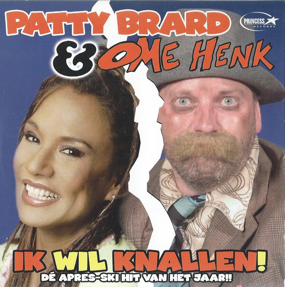 CD – OME HENK – SINGLE – PATTY BRARD & OME HENK – IK WIL KNALLEN! - 2006