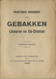 PRAKTISCH HANDBOEK VOOR GEBAKKEN Likeuren en IJs-Cremen - 1926