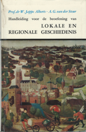 Handleiding voor de beoefening van LOKALE EN REGIONALE GESCHIEDENIS – Prof.dr W. Jappe • A.G. van der Steur – 1968