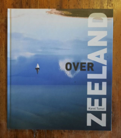 OVER ZEELAND – Karel Tomeï. Rinus Antonisse - 2011