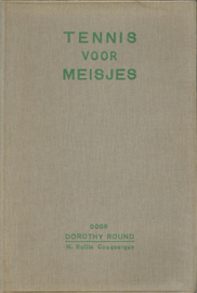 TENNIS VOOR MEISJES - DOROTHY ROUND - 1939