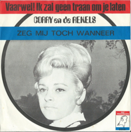 CORRY en de REKELS – Vaarwel! Ik zal geen traan om je laten –ZEG MIJ TOCH WANNEER - 1969 (♪)