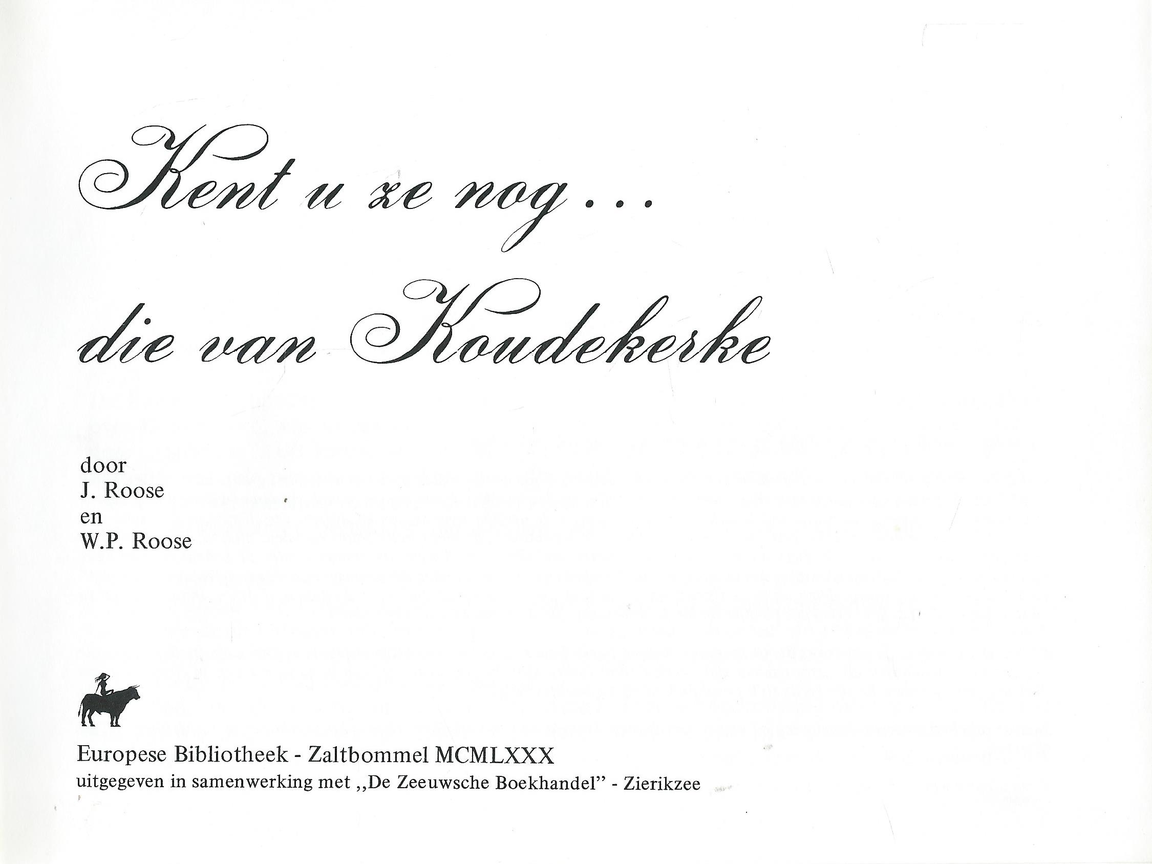 Kent u ze nog . . . die van Koudekerke door J. Roose en W.P. Roose – 1980