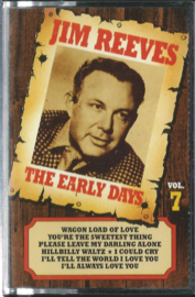 MC – JIM REEVES - THE EARLY DAYS – VOL. 7 – ca. 1990 (♪)