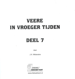 VEERE IN VROEGER TIJDEN DEEL 7 – J.H. Midavaine – 2005