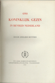 ONS KONINKLIJK GEZIN IN BEVRIJD NEDERLAND – GERARD RUTTEN - 1947
