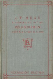 BLOEMLEZING UIT DE VOLKSDICHTEN – DR. J.P. HEIJE - 1909
