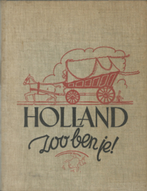 HOLLAND, ZOO BEN JE – 1934 - EEN BUNDEL NOVELLEN VAN ANTOON COOLEN e.a. - 1934