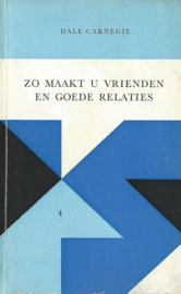 ZO MAAKT U VRIENDEN EN GOEDE RELATIES – DALE CARNEGIE