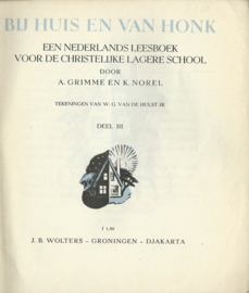 BIJ HUIS EN VAN HONK – DEEL I, III en IV - A. GRIMME EN K. NOREL – ca. 1961-1962 – 3 stuks