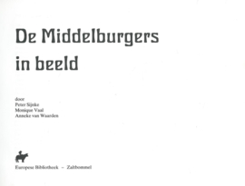 De Middelburgers in beeld - door Peter Sijnke, Monique Vaal, Anneke van Waarden - 1989