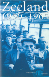 Zeeland 1950-1965 – Dr. Jan P. Zwemer - 2005