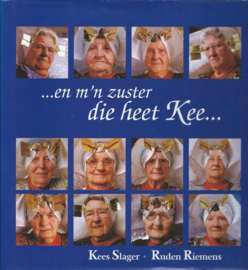 . . . en m’n zuster die heet Kee . . . – Kees Slager . Ruden Riemens – 2001