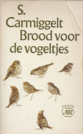BROOD VOOR DE VOGELTJES – S. CARMIGGELT - 1974