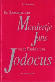 De Sprookjes van Moedertje Jans en de Faobels van Jodocus – Jan Zwemer - 1992