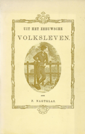 UIT HET ZEEUWSCHE VOLKSLEVEN – F. NAGTGLAS – 1968