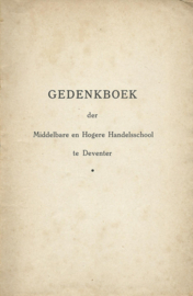 GEDENKBOEK der Middelbare en Hogere Handelsschool te Deventer - 1938