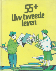 55+ Uw tweede leven – Drs. I. Heyligers e.a. - 1986