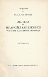 algebra en financiële rekenkunde – P. Wijdenes, Dr. P.G. van de Vliet - 1975