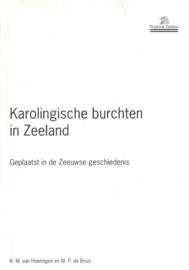 Karolingische burchten in Zeeland – R.M. van Heeringen en M.P. de Bruin - 1993