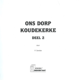 ONS DORP KOUDEKERKE DEEL 2 – P. Davidse - 2003