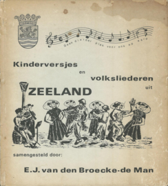 Kinderversjes en volksliederen uit ZEELAND – E.J. van den Broecke-de Man - 1979