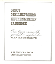 GROOT GEÏLLUSTREERD KEUKENMEIDEN ZANGBOEK – JAAP VAN DE MERWE - 1976