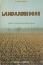 LANDARBEIDERS – Kees Slager – 1981