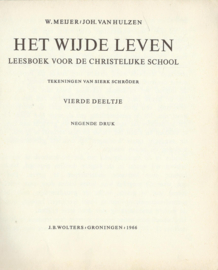 HET WIJDE LEVEN – VIERDE DEELTJE – W. MEIJER en JOH. VAN HULZEN - 1966