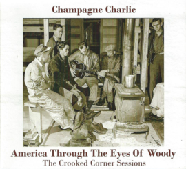 CD – Champagne Charlie - America Through The Eyes Of Woody - 2013