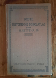 GROTE HISTORISCHE SCHOOLATLAS – H. HETTEMA JR. - 1935