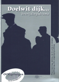 Doelwit dijk . . . bevrijdingsdrama - Adrie Louws e.a. - 2004