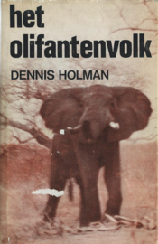 Het Olifantenvolk – DENNIS HOLMAN - 1969