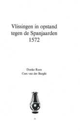 VLISSINGEN IN OPSTAND TEGEN DE SPANJAARDEN 1572 – Doeke Roos - 1991