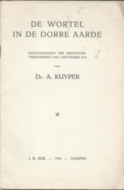 DE WORTEL IN DE DORRE AARDE – Dr. A. KUYPER - 1916