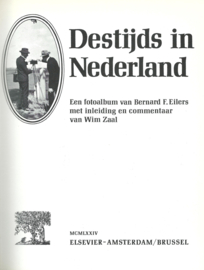 Destijds in Nederland - Bernard F. Eilers - 1974