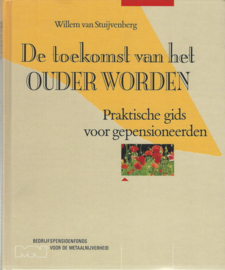 DE TOEKOMST VAN HET OUDER WORDEN – Willem van Stuijvenberg - 1991