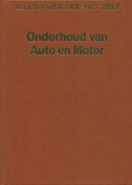 ALLES OVER DOE-HET-ZELF – Onderhoud van Auto en Motor – J.I. Woldring - 1983