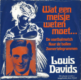 Louis Davids – Wat een meisje weten moet… - De Voetbalmatch – Naar de bollen – Zomertelegrammen - 1966 - 1 (♪)
