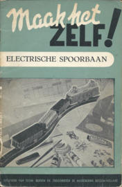 Maak het ZELF!  ELECTRISCHE SPOORBAAN – REDACTIE VAN “HANDIG BEKEKEN” - 1954