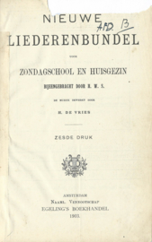 NIEUWE LIEDERENBUNDEL VOOR ZONDAGSCHOOL EN HUISGEZIN – 1903