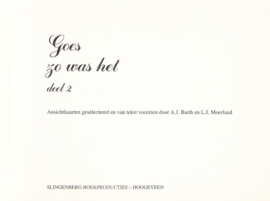 Goes zo was het – deel 2 - A.J. Barth en L.J. Moerland – ca. 1980