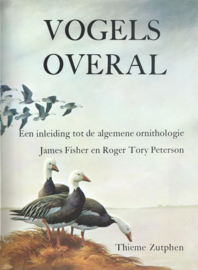 VOGELS OVERAL – James Fisher en Roger Tory Peterson - 1972