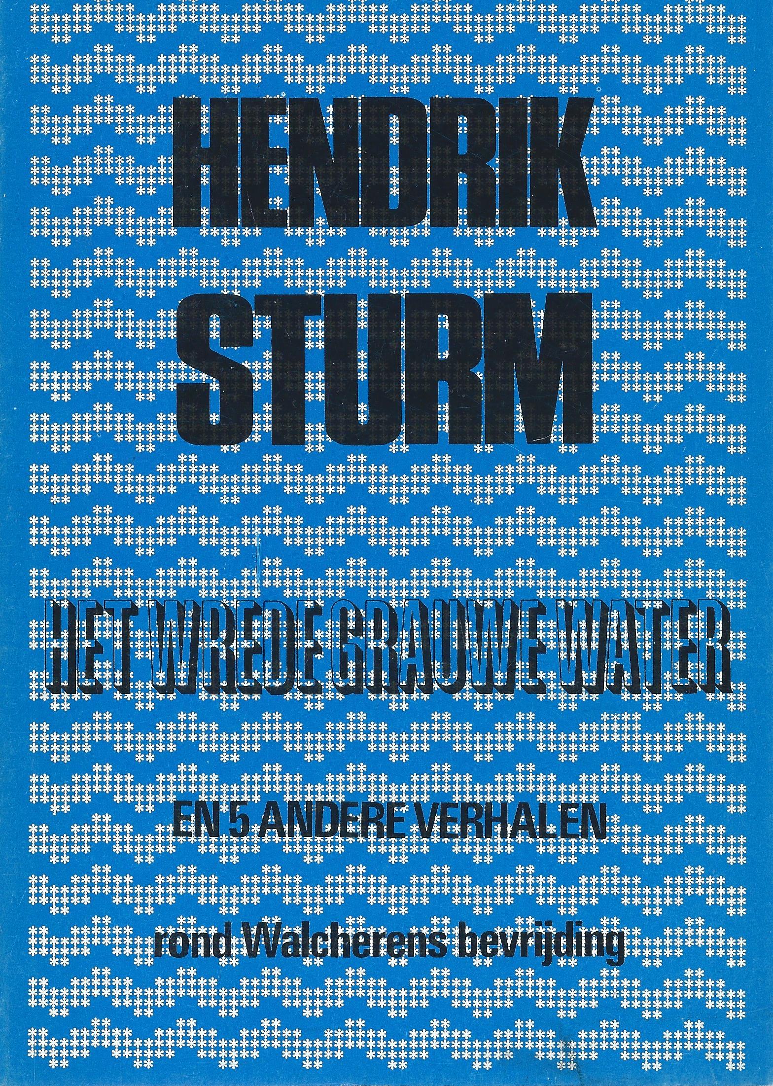 HET WREDE GRAUWE WATER – HENDRIK STURM – 1974