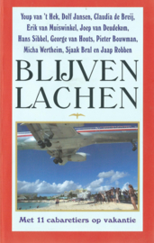 BLIJVEN LACHEN – Met 11 cabaretiers op vakantie - Youp van ’t Hek, Claudia de Breij e.a. - 2006