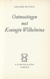 Ontmoetingen met Koningin Wilhelmina – GERARD RUTTEN - 1962