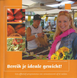 Bereik je ideale gewicht! - Sonja Bakker - 2006